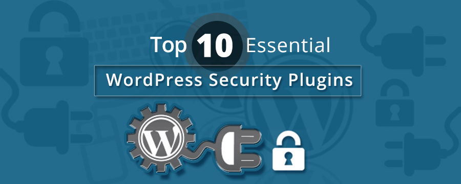 Top – 10 – Essential WordPress Security Plugins banner