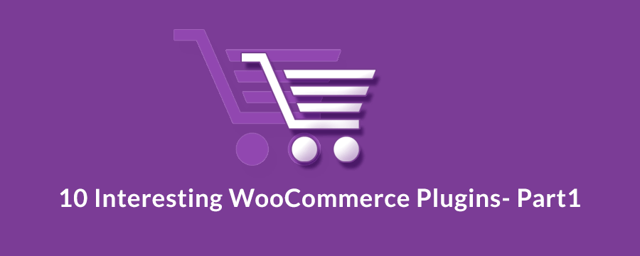 10 Interesting WooCommerce Plugins- Part1 banner